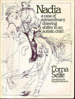 Nadia: A Case Of Extraordinary Drawing Ability In An Autistic Child (A Harvest/Hbj Book)