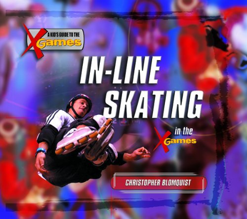 Inline Skating in the X Games (Kid's Guide to the X Games),Used