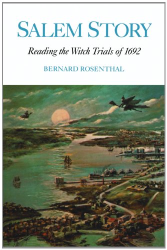 Salem Story: Reading The Witch Trials Of 1692 (Cambridge Studies In American Literature And Culture, Series Number 73)