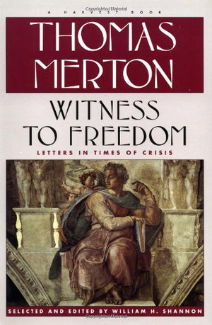 Witness To Freedom: The Letters Of Thomas Merton In Times Of Crises,Used