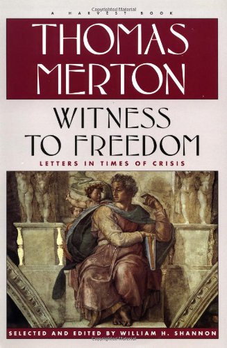 Witness To Freedom: The Letters Of Thomas Merton In Times Of Crises,Used