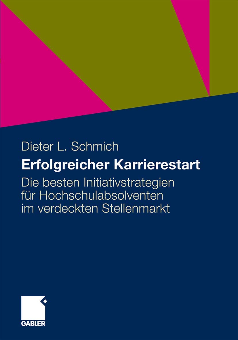 Erfolgreicher Karrierestart: Die besten Initiativstrategien fr Hochschulabsolventen im verdeckten Stellenmarkt (German Edition),Used