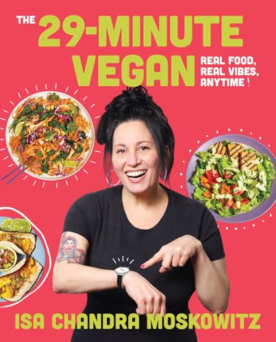 The 29Minute Vegan: Real Food, Real Vibes, Anytime
