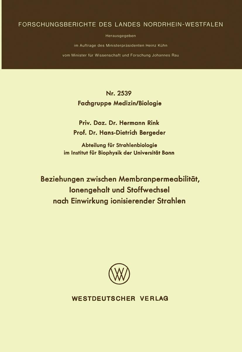 Beziehungen zwischen Membranpermeabilitt, Ionengehalt und Stoffwechsel nach Einwirkung ionisierender Strahlen (Forschungsbericht,Used