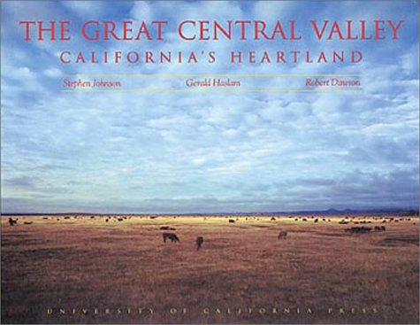 The Great Central Valley: California'S Heartland A Photographic Project