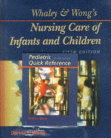Whaley & Wong's Nursing Care of Infants and Children/Pediatric Quick Reference,New