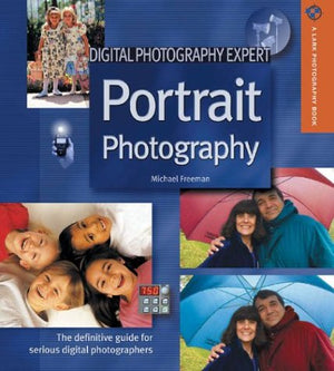 Digital Photography Expert: Portrait Photography: The Definitive Guide for Serious Digital Photographers (A Lark Photography Boo,Used