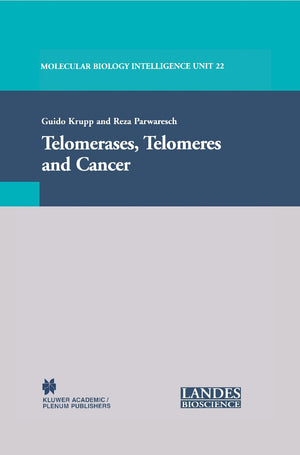 Telomerases, Telomeres and Cancer (Molecular Biology Intelligence Unit),New