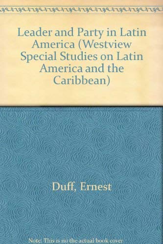 Leader and Party in Latin America (WESTVIEW SPECIAL STUDIES ON LATIN AMERICA AND THE CARIBBEAN),Used