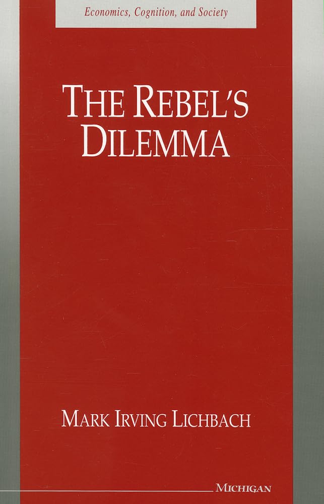 The Rebel's Dilemma (Economics, Cognition, And Society),New