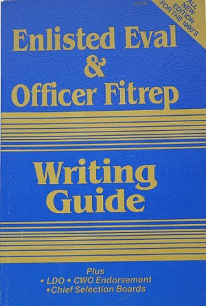 Enlisted Eval and Officer Fitrep Writing Guide,New