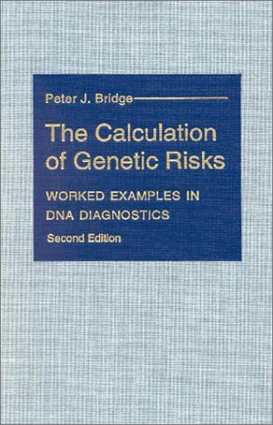 The Calculation Of Genetic Risks: Worked Examples In Dna Diagnostics-new