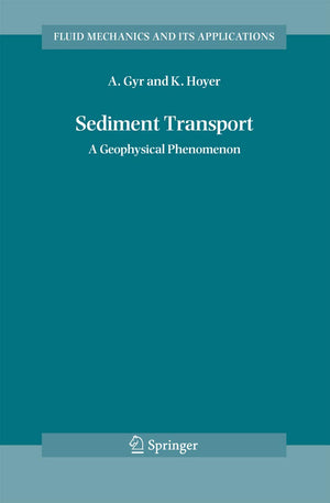 Sediment Transport: A Geophysical Phenomenon (Fluid Mechanics and Its Applications, 82),Used