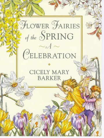 Flower Fairies of the Springtime: A Celebration,New