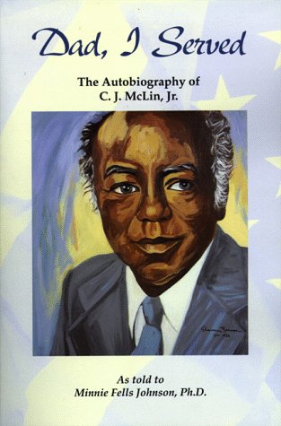 Dad, I served: The autobiography of C.J. McLin, Jr,New