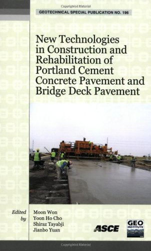 New Technologies in Construction and Rehabilitation of Prtland Cement Concrete Pavement and Bridge Deck Pavement (Geotechnical S,Used