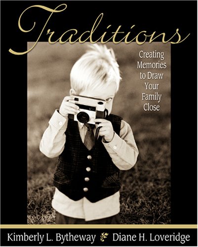Traditions: Creating Memories to Draw Your Family Close,New