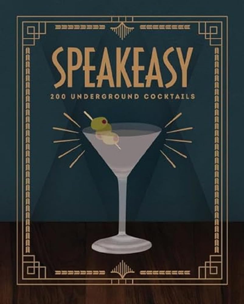 Speakeasy: 200 Underground Cocktails,Used