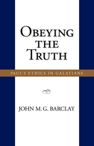 Obeying the Truth: Paul's Ethics in Galatians,Used