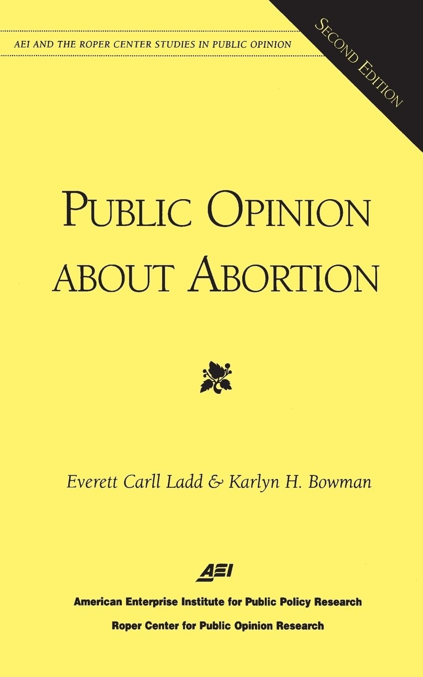 Public Opinion About Abortion (Aei and the Roper Center Studies in Public Opinion),Used