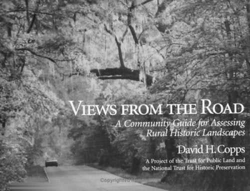 Views from the Road: A Community Guide For Assessing Rural Historic Landscapes,New