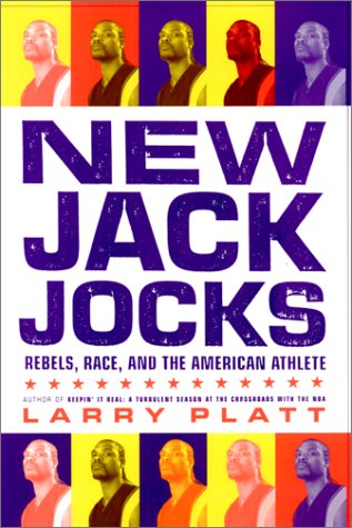 New Jack Jocks: Rebels, Race, and the American Athlete,Used