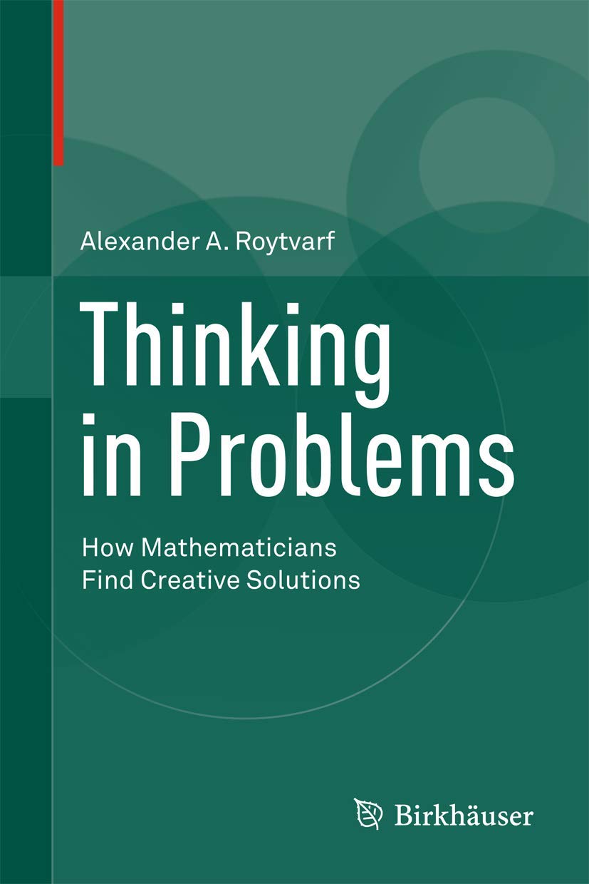 Thinking In Problems: How Mathematicians Find Creative Solutions,Used