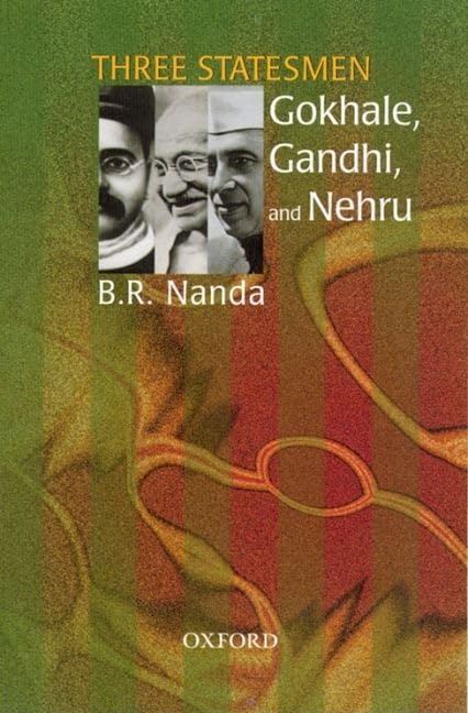 Three Statesmen: Gokhale, Gandhi, and Nehru,Used