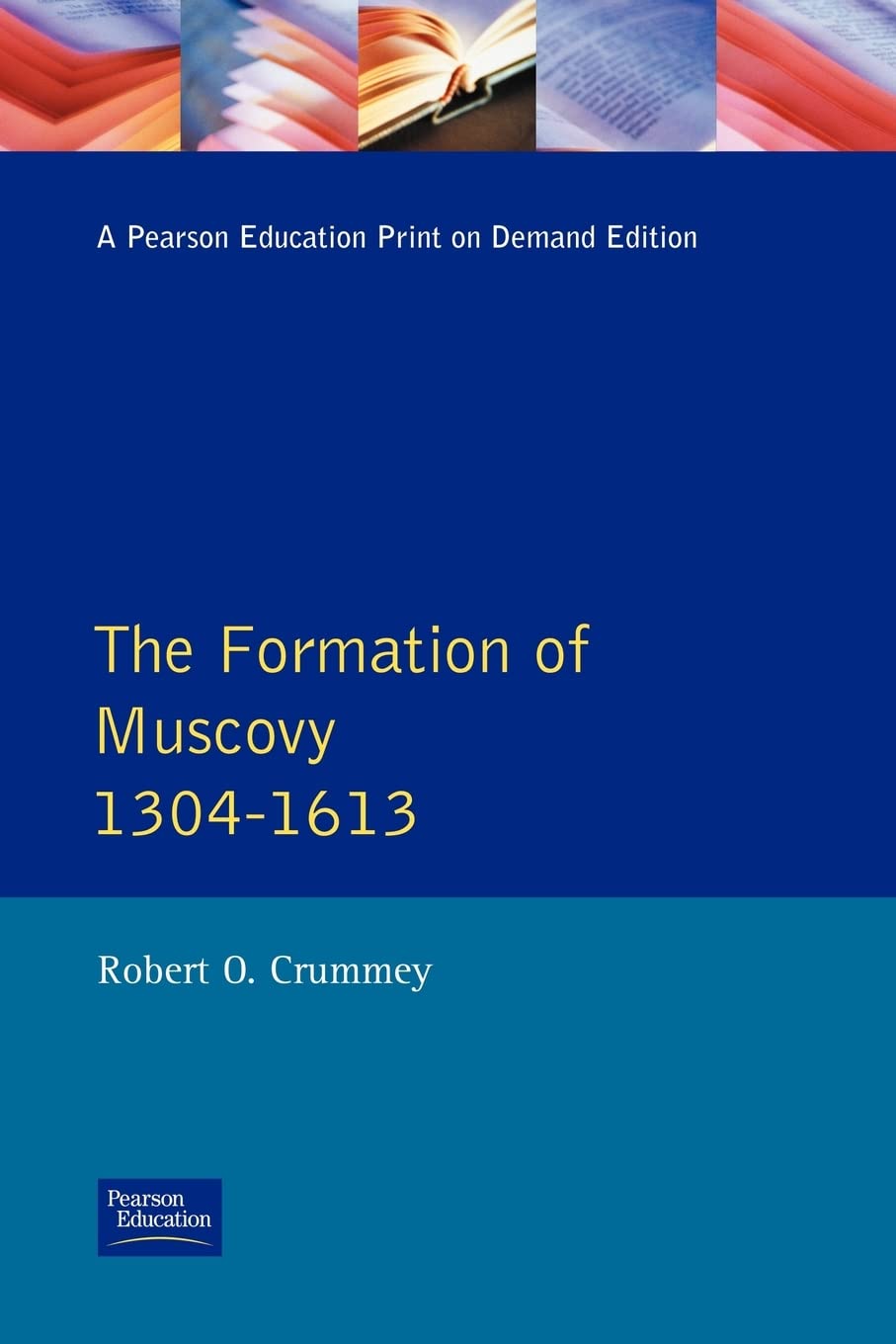Formation of Muscovy 1304  1613, The (Longman History of Russia),Used