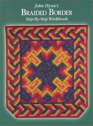 John Flynn's Braided Borders: StepByStep Workbook,Used