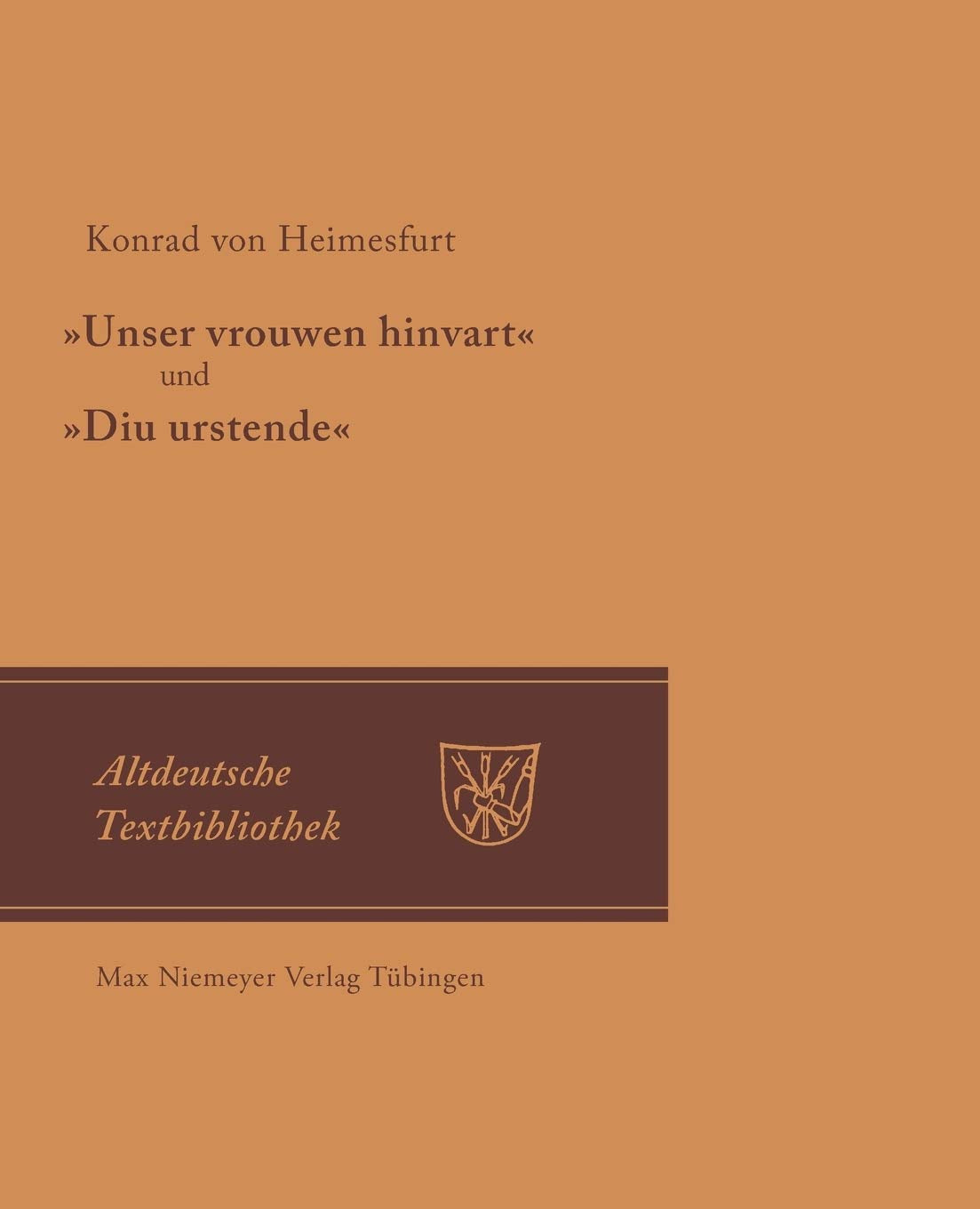 Unser vrouwen hinfart' und 'Diu Urstende' (Altdeutsche Textbibliothek, 99) (German Edition),New