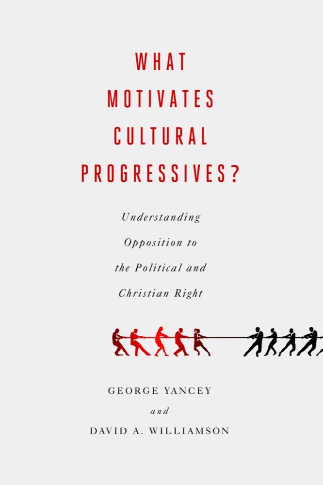 What Motivates Cultural Progressives?: Understanding Opposition to the Political and Christian Right,Used