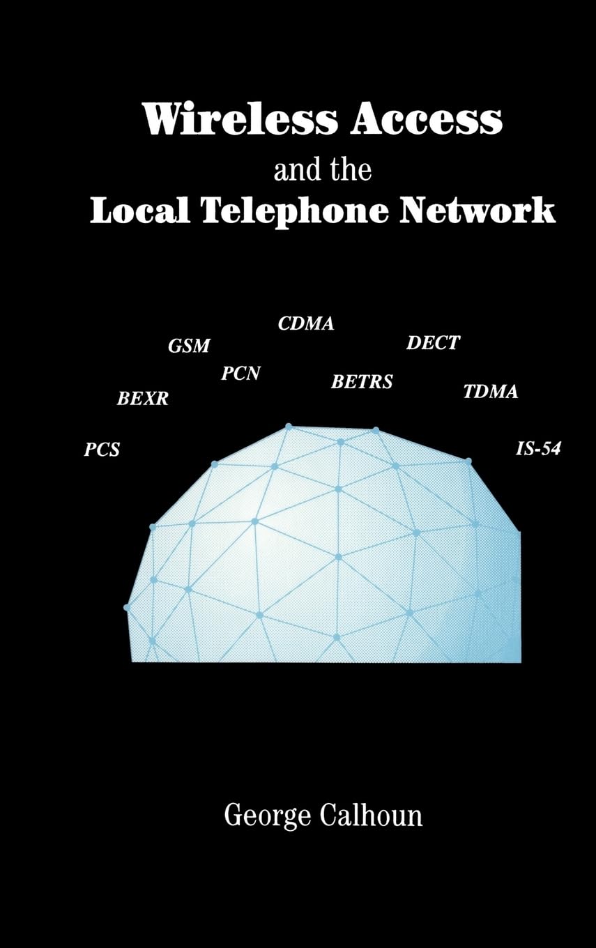 Wireless Access and the Local Telephone Network (Artech House Telecommunications Library),Used