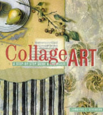 Collage Art: The StepByStep Guide and Showcase,Used
