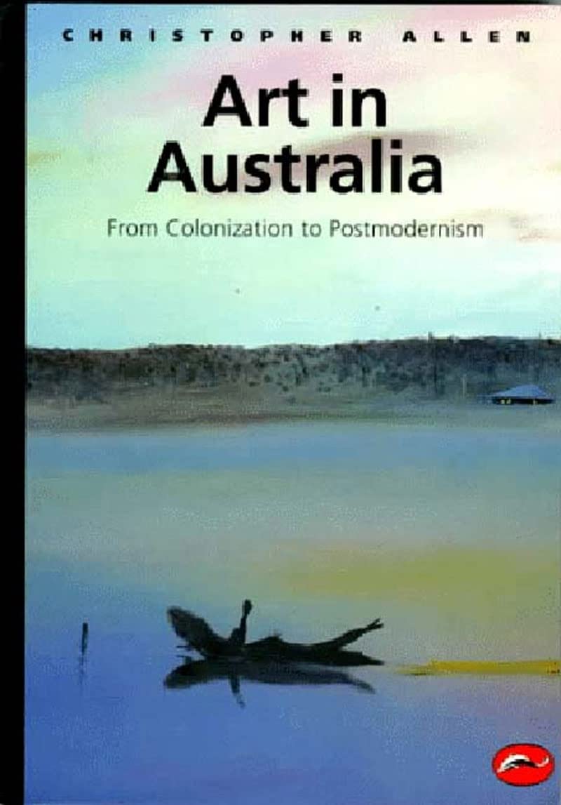 Art In Australia: From Colonization To Postmodernism (World Of Art),New