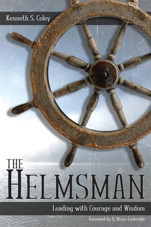 The Helmsman: Leading with Courage and Wisdom,Used