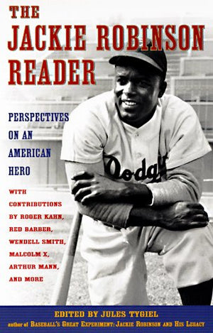 The Jackie Robinson Reader: Perspectives on an American Hero,New