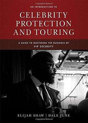 An Introduction to Celebrity Protection and Touring: A Guide to Mastering the Business of Vip Security,Used