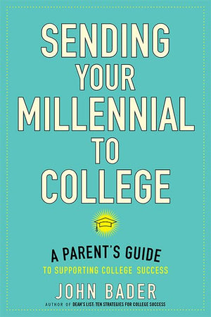 Sending Your Millennial to College: A Parent's Guide to Supporting College Success,Used