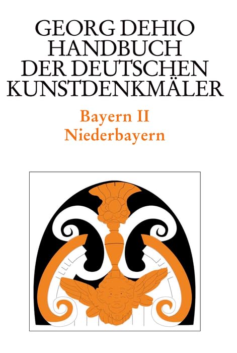 Dehio  Handbuch der deutschen Kunstdenkmler / Bayern Bd. 2: Niederbayern (Dehio  Handbuch Der Deutschen Kunstdenkmler, 2) (Ger,Used