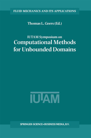 IUTAM Symposium on Computational Methods for Unbounded Domains (Fluid Mechanics and Its Applications, 49),New