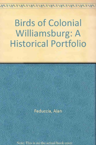 Birds of Colonial Williamsburg: A Historical Portfolio,Used