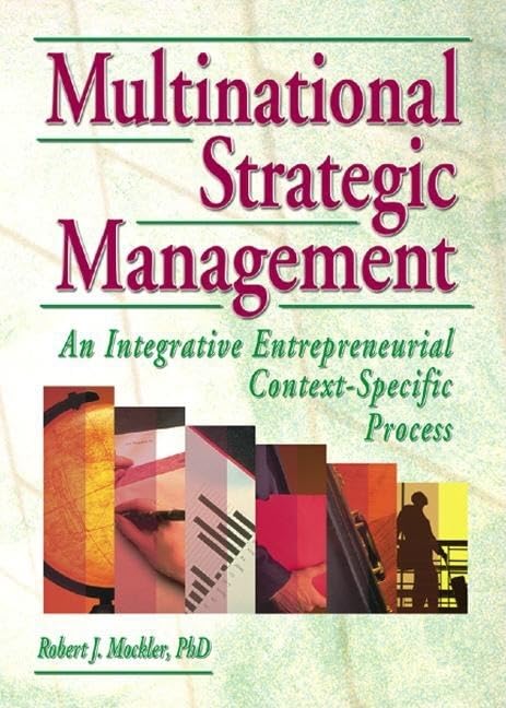 Multinational Strategic Management: An Integrative Entrepreneurial ContextSpecific Process,Used