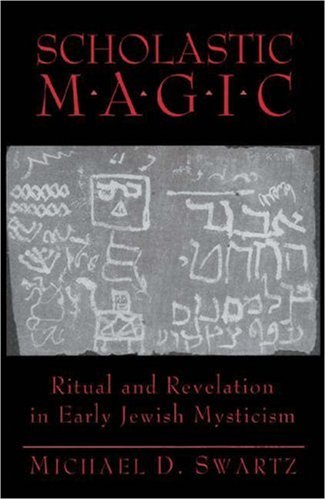 Scholastic Magic: Ritual and Revelation in Early Jewish Mysticism (Princeton Legacy Library, 347),Used