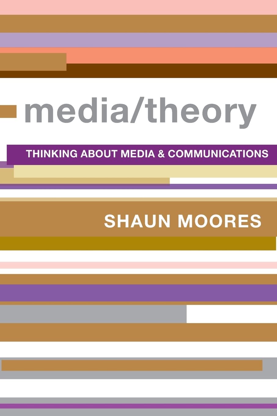 Media/Theory: Thinking about Media and Communications (Comedia),New