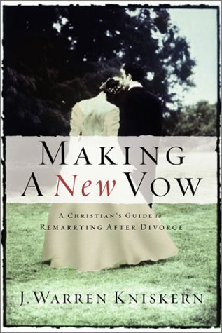 Making a New Vow: A Christian's Guide to Remarrying After Divorce,Used