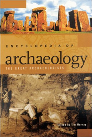 Encyclopedia of Archaeology: The Great Archaeologists (2 Volumes),Used