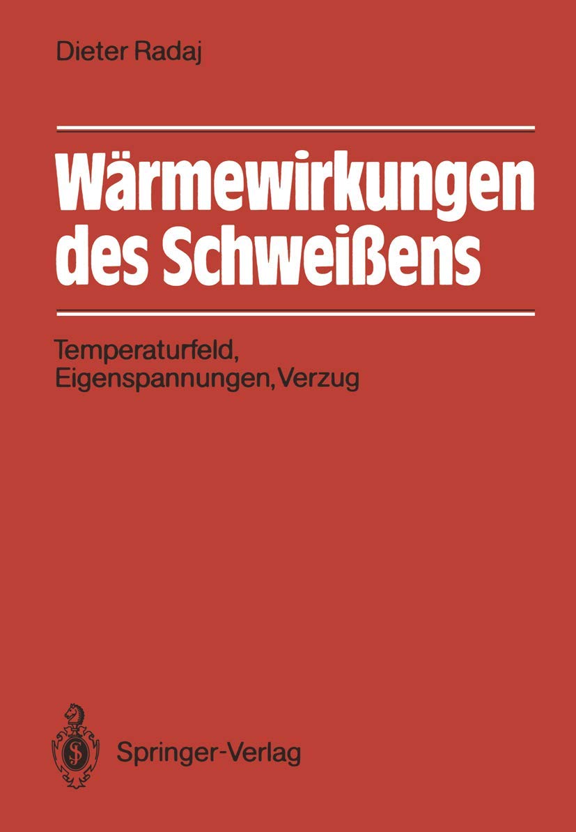 Wrmewirkungen des Schweiens: Temperaturfeld, Eigenspannungen, Verzug (German Edition),Used