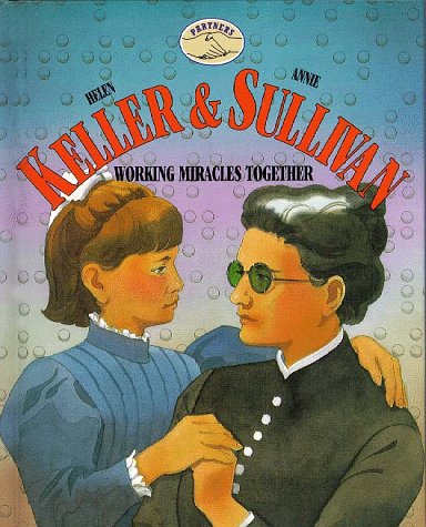 Helen Keller & Annie Sullivan: Working Miracles Together (Partners),Used