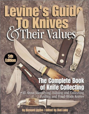 Levines Guide to Knives & Their Values, 5th Edition